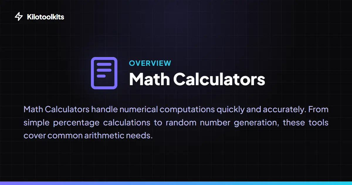 General Math Calculation Tools - What are Kilotoolkit Math Calculators?