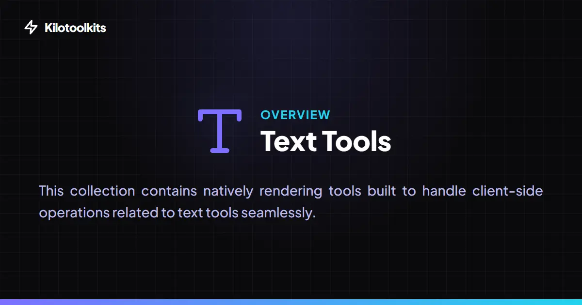 Text Processing Tools - What are Kilotoolkit Text Tools?